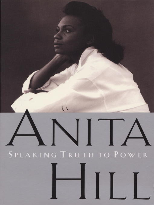 Title details for Speaking Truth to Power by Anita Hill - Available